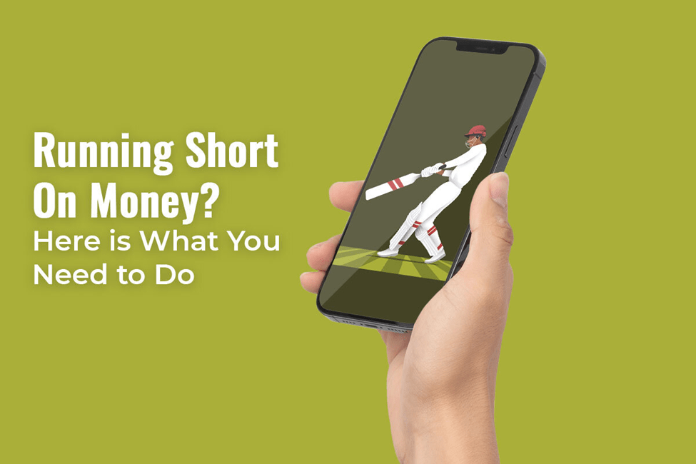 Running Short On Money? Here is What You Need to Do